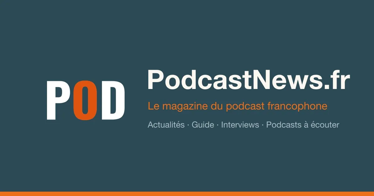 PodcastNews.fr, le magazine du podcast francophone